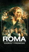 Roma: Sueños y Promesas