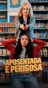 Aposentada e Perigosa